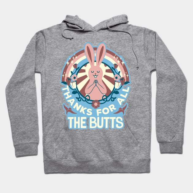 Thanks For All The Butts Hoodie by Tobe_Fonseca